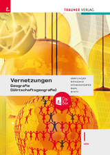 Vernetzungen - Geografie (Wirtschaftsgeografie) I HAK + TRAUNER-DigiBox - Peter Atzmanstorfer, Manfred Derflinger, Gottfried Menschik, Florian Riepl, Judith White