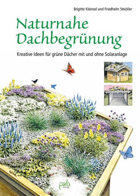 Naturnahe Dachbegrünung - Brigitte Kleinod, Friedhelm Strickler