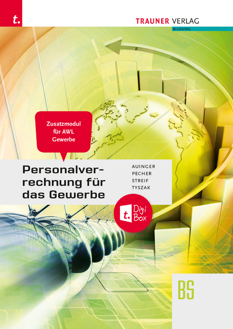 Personalverrechnung für das Gewerbe – Zusatzmodul Angewandte Wirtschaftslehre + TRAUNER-DigiBox - Reinhard Auinger, Kurt Pecher, Markus Streif, Günter Tyszak