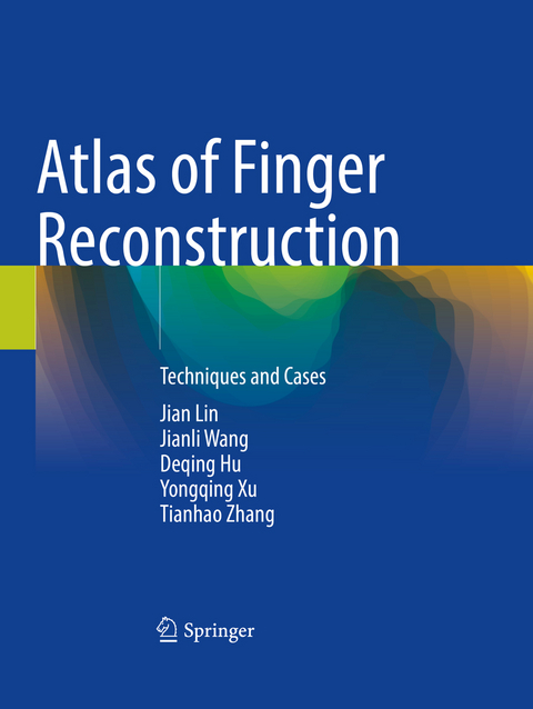 Atlas of Finger Reconstruction - Jian Lin, Deqing Hu, Yongqing Xu, Tianhao Zhang