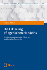 Die Erklärung pflegerischen Handelns - Mathias Haffner