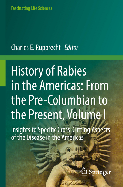 History of Rabies in the Americas: From the Pre-Columbian to the Present, Volume I - 