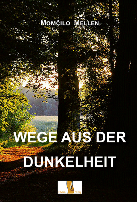 Wege aus der Dunkelheit -  Momčilo Mellen