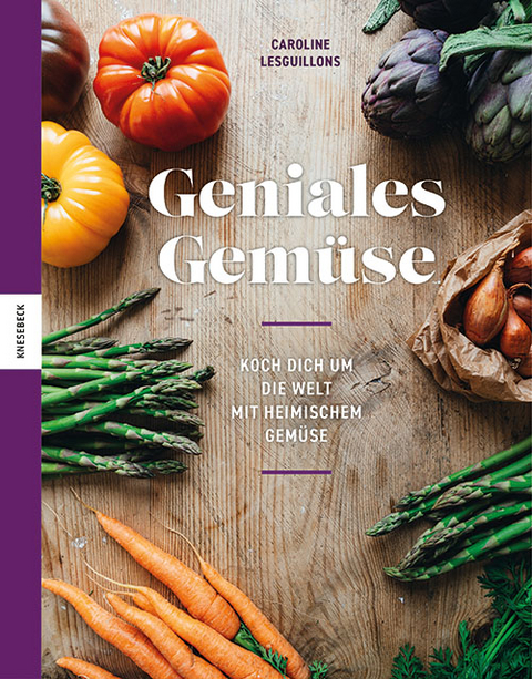 Geniales Gemüse - Caroline Lesguillons