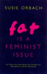 Fat is a Feminist Issue - Orbach, Susie