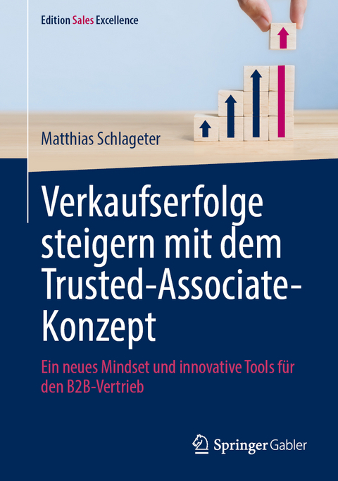 Verkaufserfolge steigern mit dem Trusted-Associate-Konzept - Matthias Schlageter