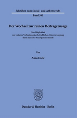 Der Wechsel zur reinen Beitragszusage. - Anna Eisele