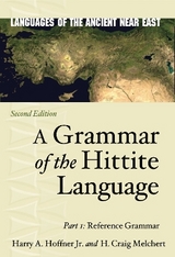 A Grammar of the Hittite Language - Hoffner Jr., Harry A.; Melchert, H. Craig