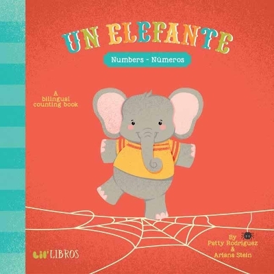 Un Elefante: Numbers/Numeros - Patty Rodriguez, Ariana Stein