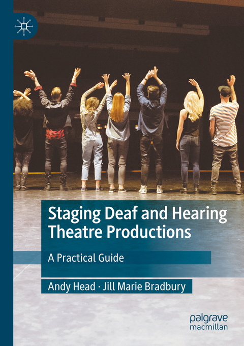 Staging deaf and hearing theatre productions - Andy Head, Jill Marie Bradbury