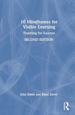 10 Mindframes for Visible Learning - John Hattie, Klaus Zierer