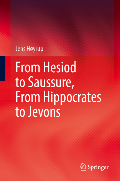 From Hesiod to Saussure, From Hippocrates to Jevons - Jens Høyrup