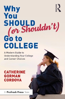 Why You Should (or Shouldn’t) Go to College - Catherine Gorman Cordova