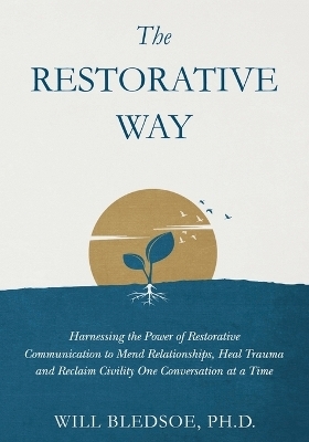 The Restorative Way - Will Bledsoe