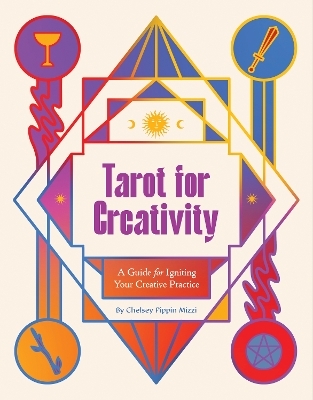 Tarot for Creativity - Chelsey Pippin Mizzi