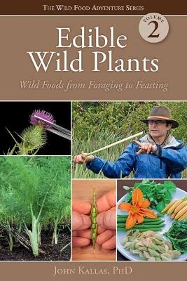 Edible Wild Plants, Vol. 2 - John Kallas