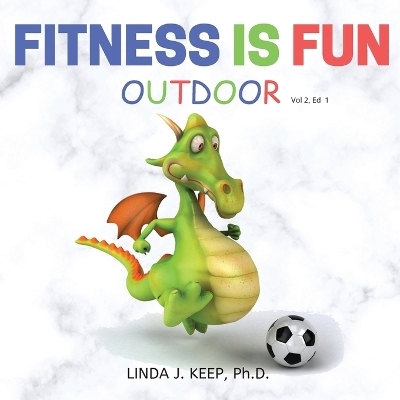 Fitness Is Fun Outdoor - Linda J Keep