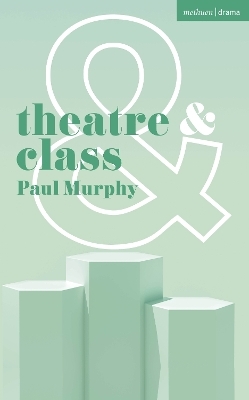 Theatre and Class - Paul Murphy