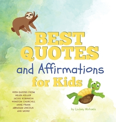 Best Quotes and Affirmations for Kids - Lindsey Michaels