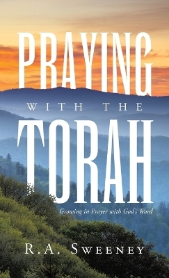 Praying with the Torah - R a Sweeney