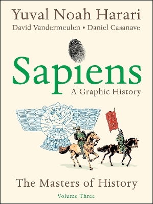 Sapiens: A Graphic History, Volume 3 - Yuval Noah Harari