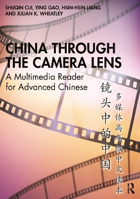 China through the Camera Lens 镜头中的中国 - Shuqin Cui, Ying Gao, Hsin-hsin Liang, Julian K. Wheatley