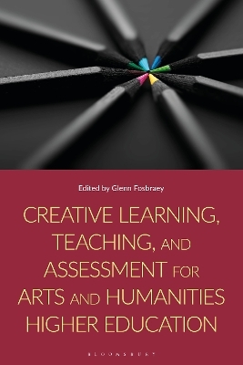 Creative Learning, Teaching, and Assessment for Arts and Humanities Higher Education - 