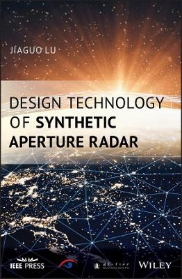 Design Technology of Synthetic Aperture Radar - Jiaguo Lu