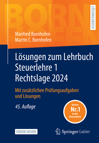 Lösungen zum Lehrbuch Steuerlehre 1 Rechtslage 2024 - Manfred Bornhofen; Martin C. Bornhofen