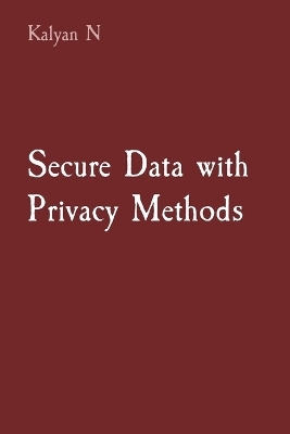 Secure Data with Privacy Methods - Kalyan N