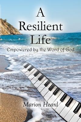 A Resilient Life - Marion Heard