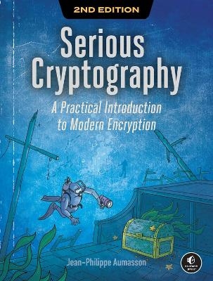 Serious Cryptography, 2nd Edition - Jean-Philippe Aumasson