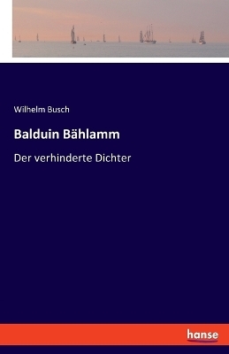 Balduin BÃ¤hlamm - Wilhelm Busch