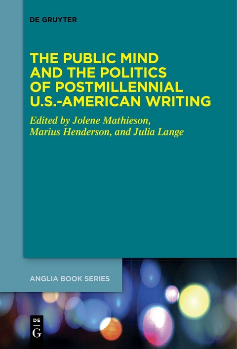 The Public Mind and the Politics of Postmillennial U.S.-American Writing - 