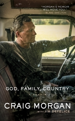 God, Family, Country - Craig Morgan, Jim DeFelice