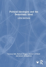 Political Ideologies and the Democratic Ideal - Ball, Terence; Dagger, Richard; O'Neill, Daniel I.; Kirkpatrick, Jennet