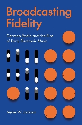 Broadcasting Fidelity - Myles W. Jackson