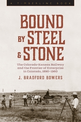 Bound by Steel and Stone - J. Bradford Bowers