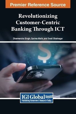 Revolutionizing Customer-Centric Banking Through ICT - 