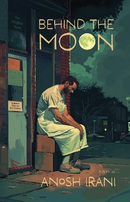 Behind the Moon - Anosh Irani