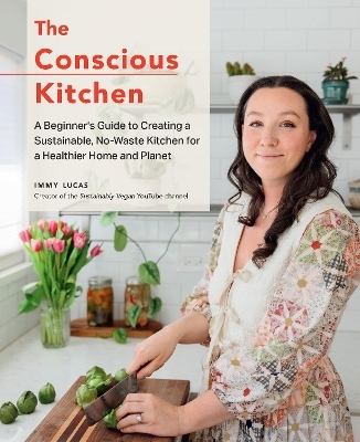 The Conscious Kitchen - Immy Lucas