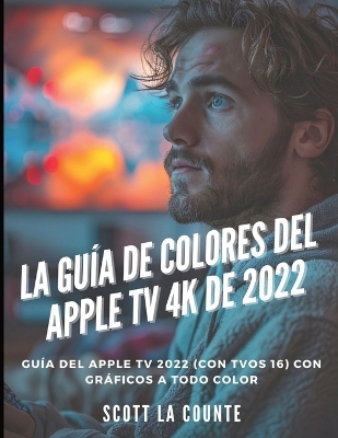 La Guía De Colores Del Apple TV 4K De 2022 - Scott La Counte