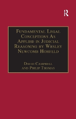 Fundamental Legal Conceptions As Applied in Judicial Reasoning by Wesley Newcomb Hohfeld - David Campbell, Philip Thomas