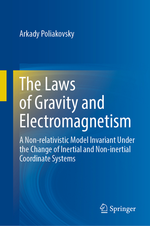 The Laws of Gravity and Electromagnetism - Arkady Poliakovsky