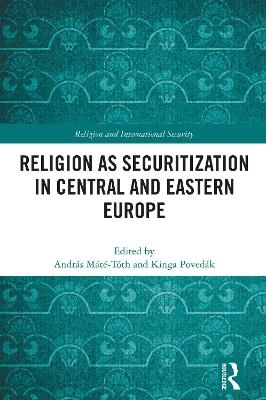 Religion as Securitization in Central and Eastern Europe - 