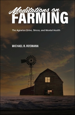 Meditations on Farming - Michael R. Rosmann