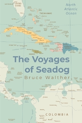 The Voyages of Seadog - Bruce Walther