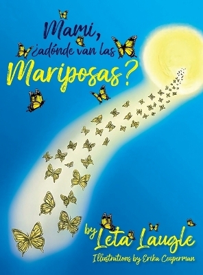 Mami, �ad�nde van las Mariposas? - Leta Laugle