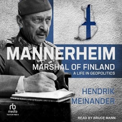 Mannerheim, Marshal of Finland - Henrik Meinander