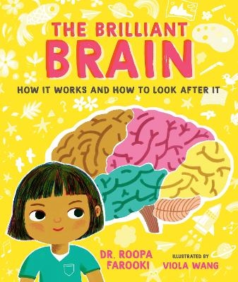 The Brilliant Brain: How It Works and How to Look After It - Dr. Roopa Farooki